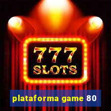 plataforma game 80